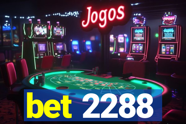 bet 2288